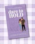 Dare to Hold by Amber Nicole (September Book Club Read) (Pre-Order)