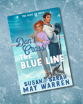Don't Cross the Blue Line (The Blue Ox Boys Book 2)✝️